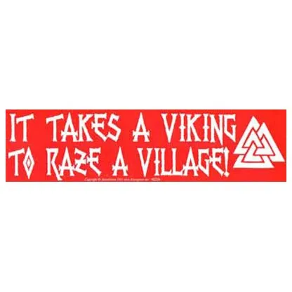 It Takes a Viking to Raze a Village bumper sticker