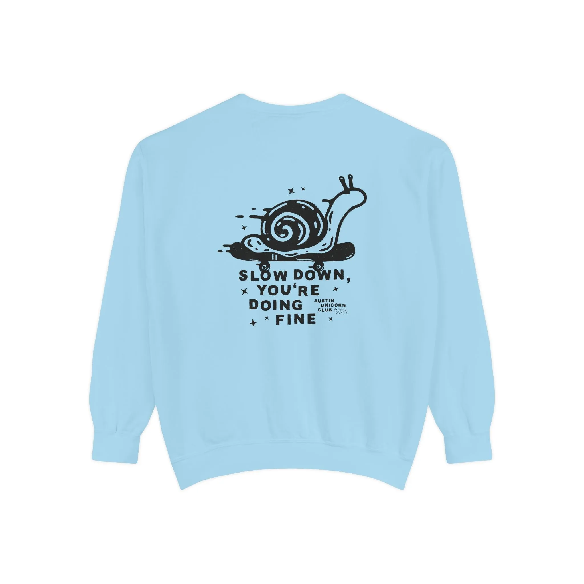 Slow Down, You're Doing Fine - Mid-Weight Sweatshirt - Unisex