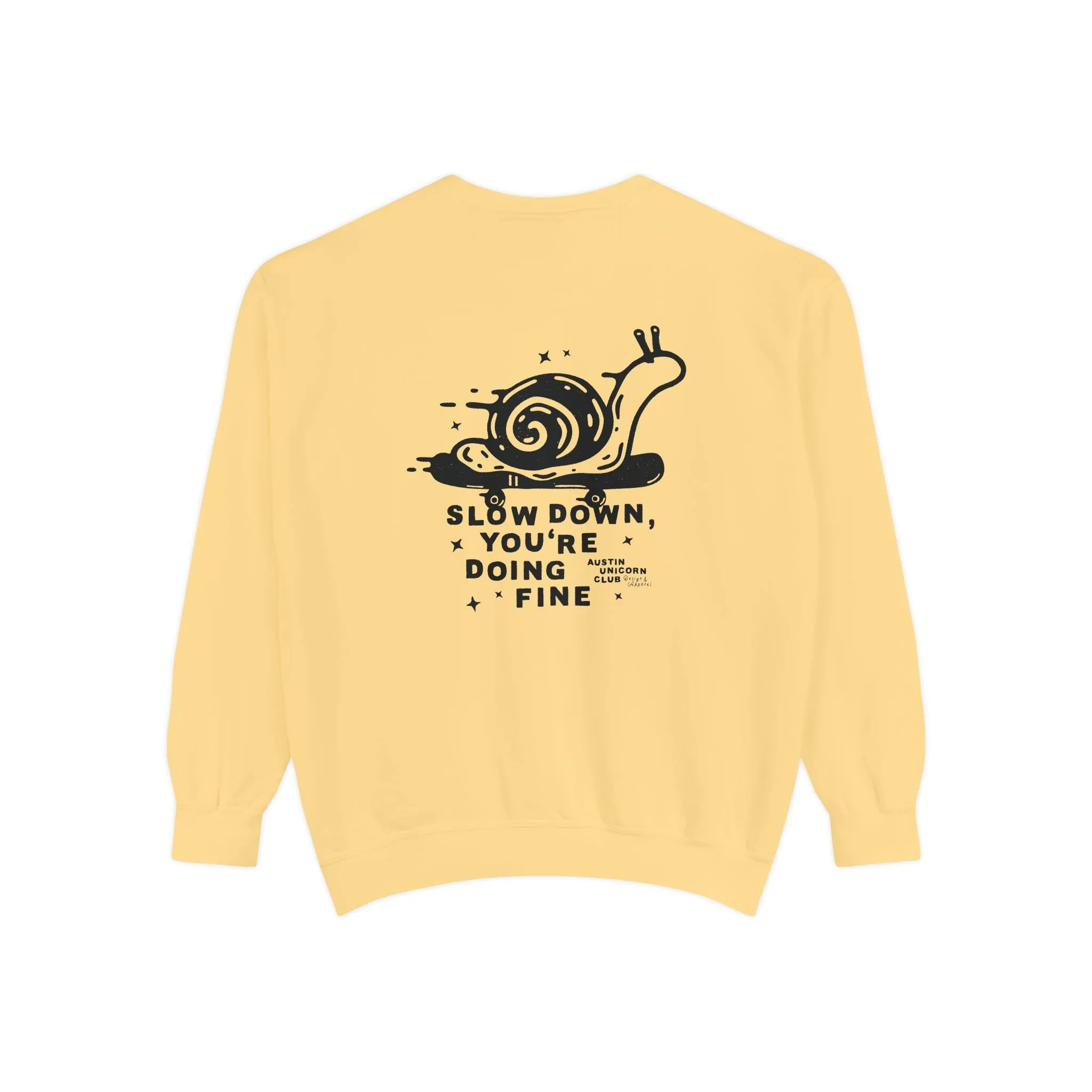 Slow Down, You're Doing Fine - Mid-Weight Sweatshirt - Unisex